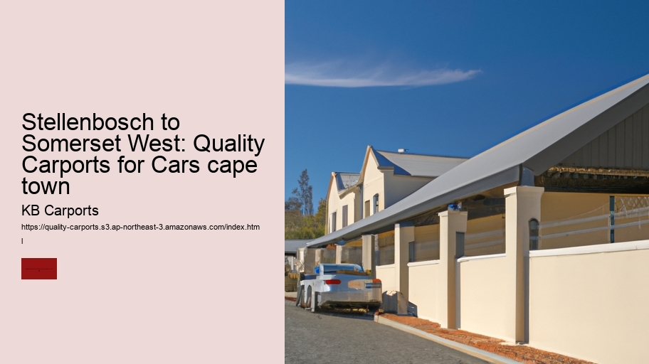 Stellenbosch to Somerset West: Quality Carports for Cars cape town